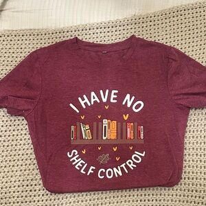 Women’s Maroon Graphic Tee with “I Have No Shelf Control” Book Design Medium New